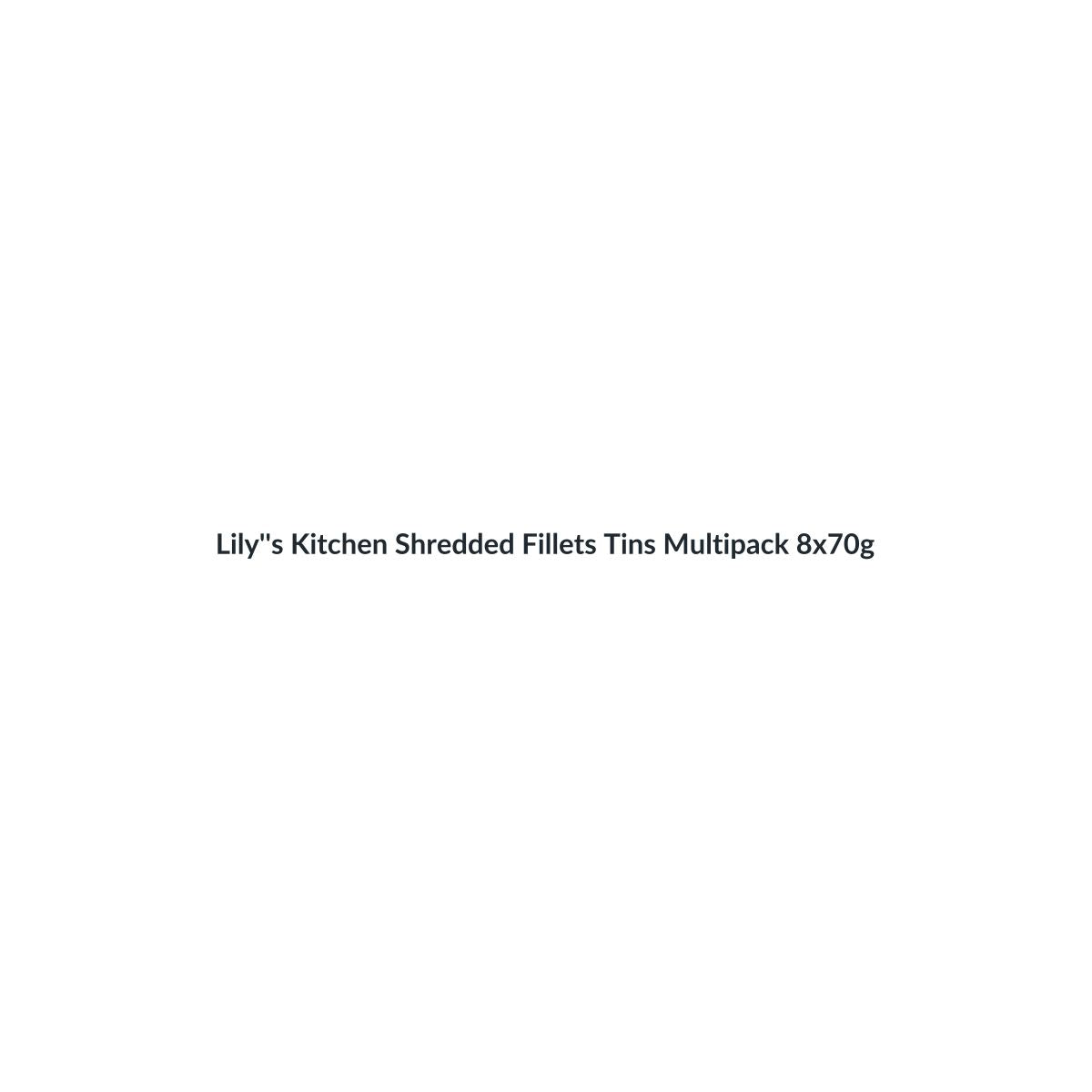 Lily''s Kitchen Shredded Fillets Tins Multipack 8x70g
