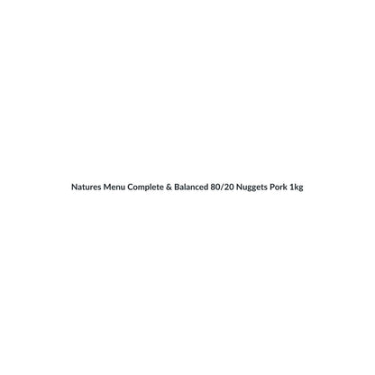 Natures Menu Complete & Balanced 80/20 Nuggets Pork 1kg